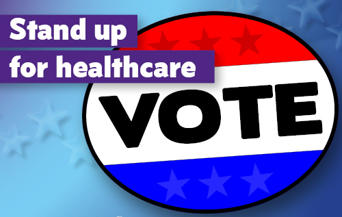 Stand up for healthcare, VOTE!